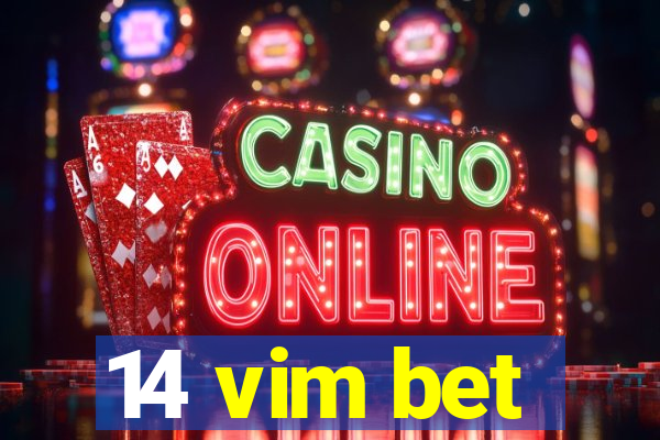 14 vim bet